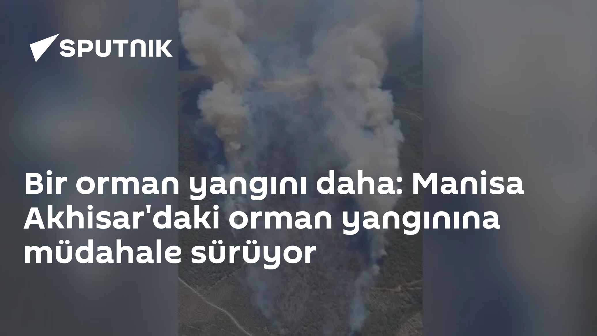 Bir orman yangını daha: Manisa Akhisar'daki orman yangınına müdahale sürüyor