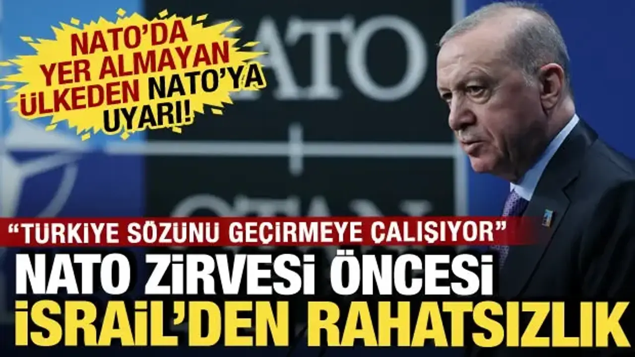 Türkiye'deki NATO Zirvesi öncesi İsrail'de tedirginlik! Sözünü geçirmeye çalışıyor...