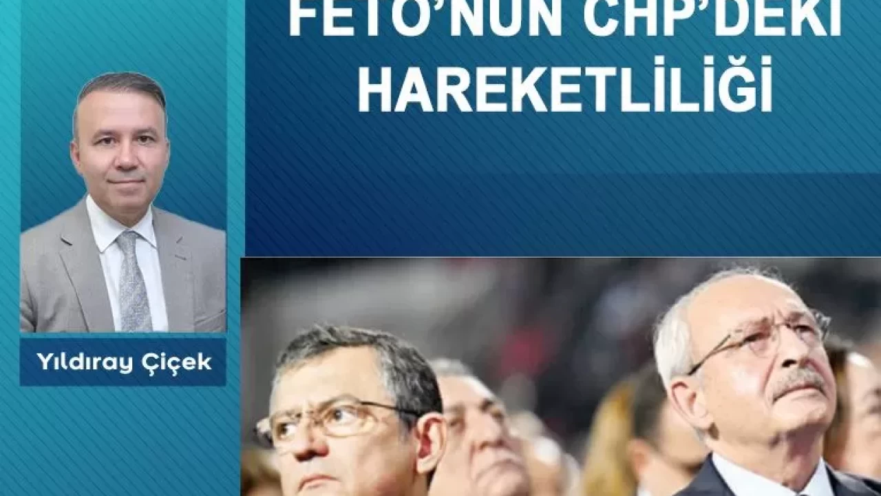 FETÖ’nün CHP’deki hareketliliği