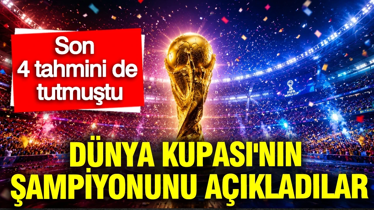 Dünya Kupası'nın şampiyonunu açıkladılar: Son 4 tahmini de tutmuştu, 2026 tahmini geldi