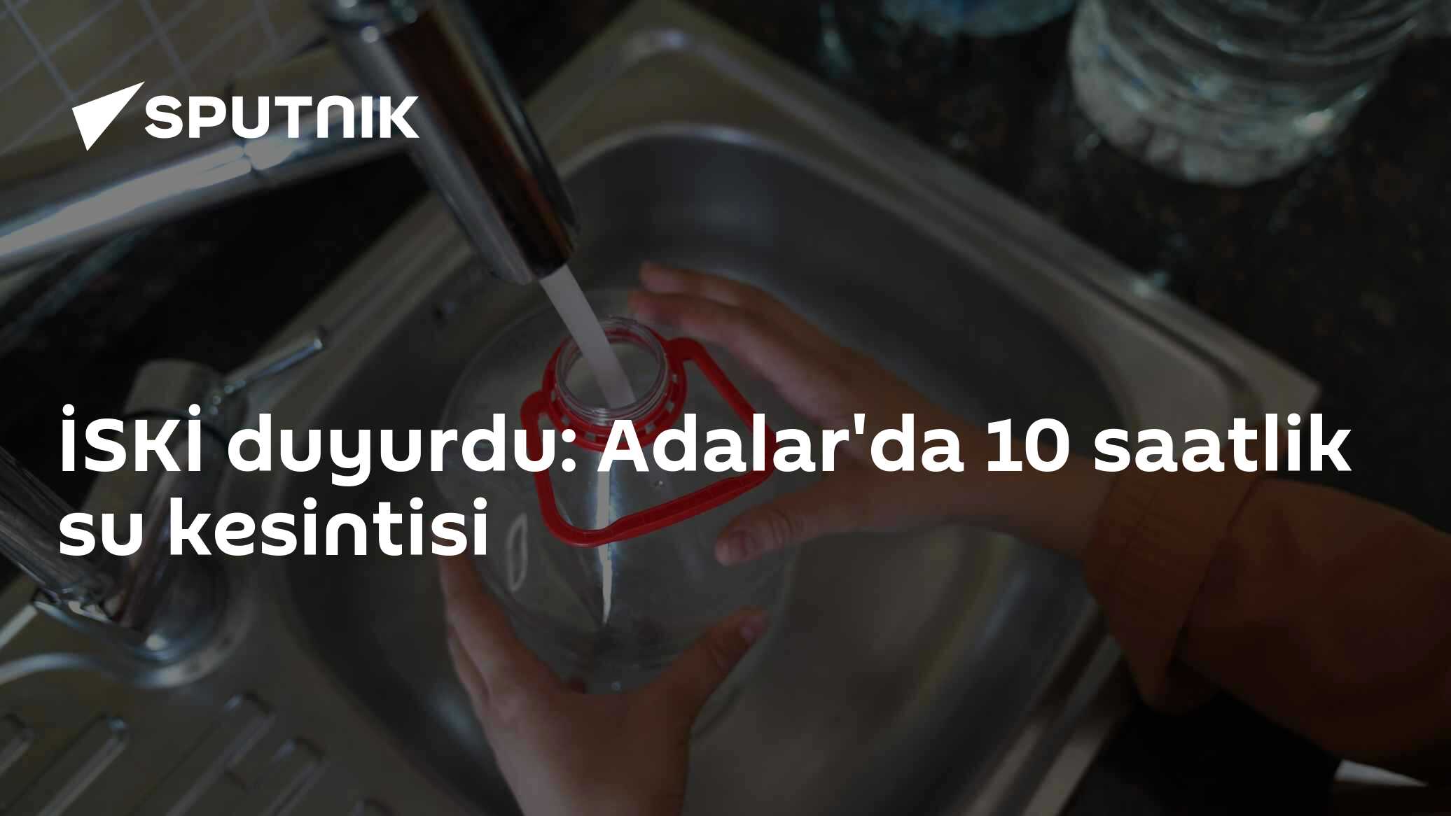 İSKİ duyurdu: Adalar'da 10 saatlik su kesintisi