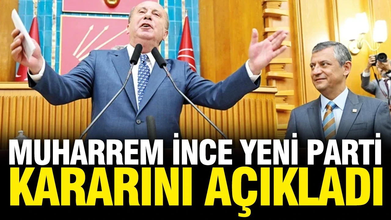 Muharrem İnce yeni parti kararını verdi