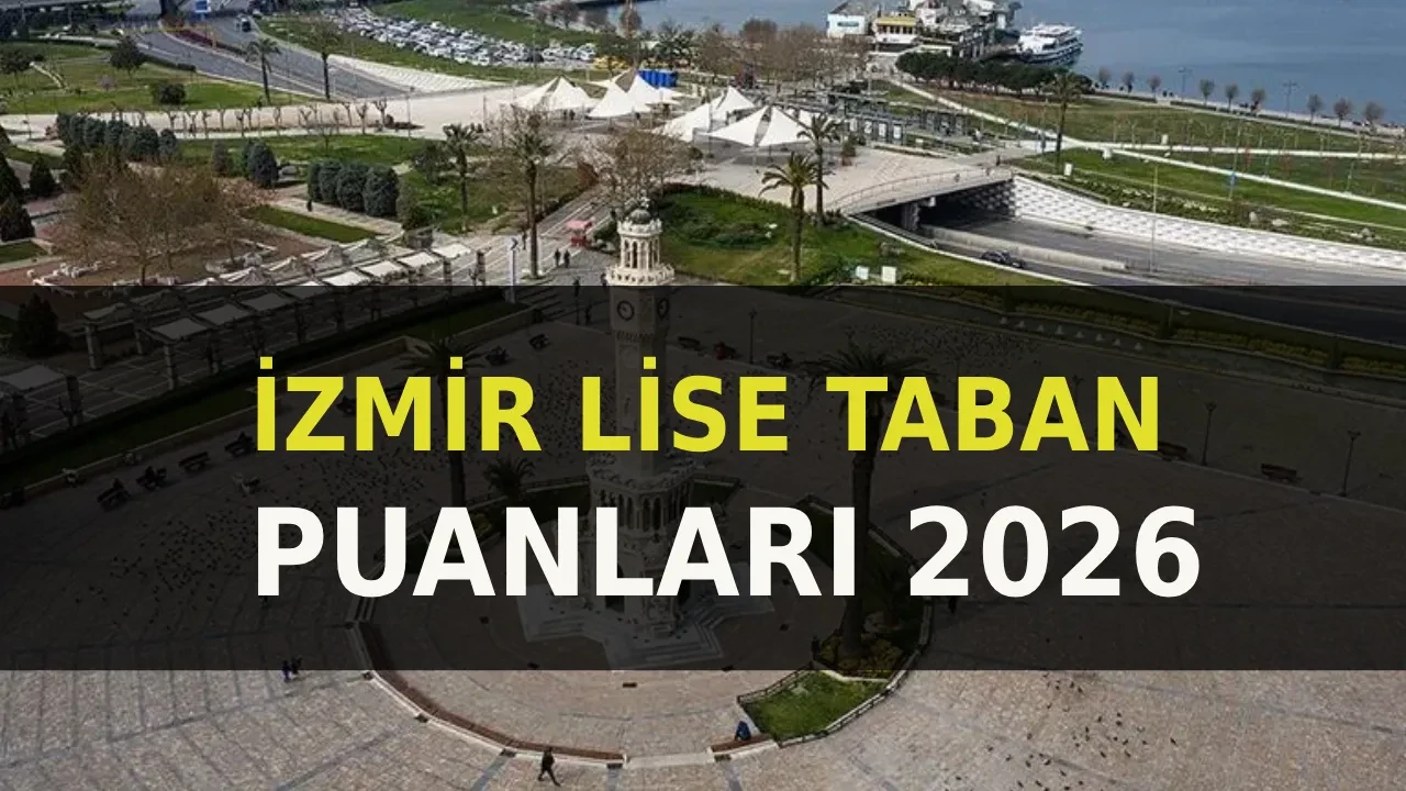 İzmir lise taban puanları 2026 ve LGS yüzdelik dilimleri ve okul kontenjanları! Fen Lisesi, Anadolu Lisesi, Sosyal Bilimler