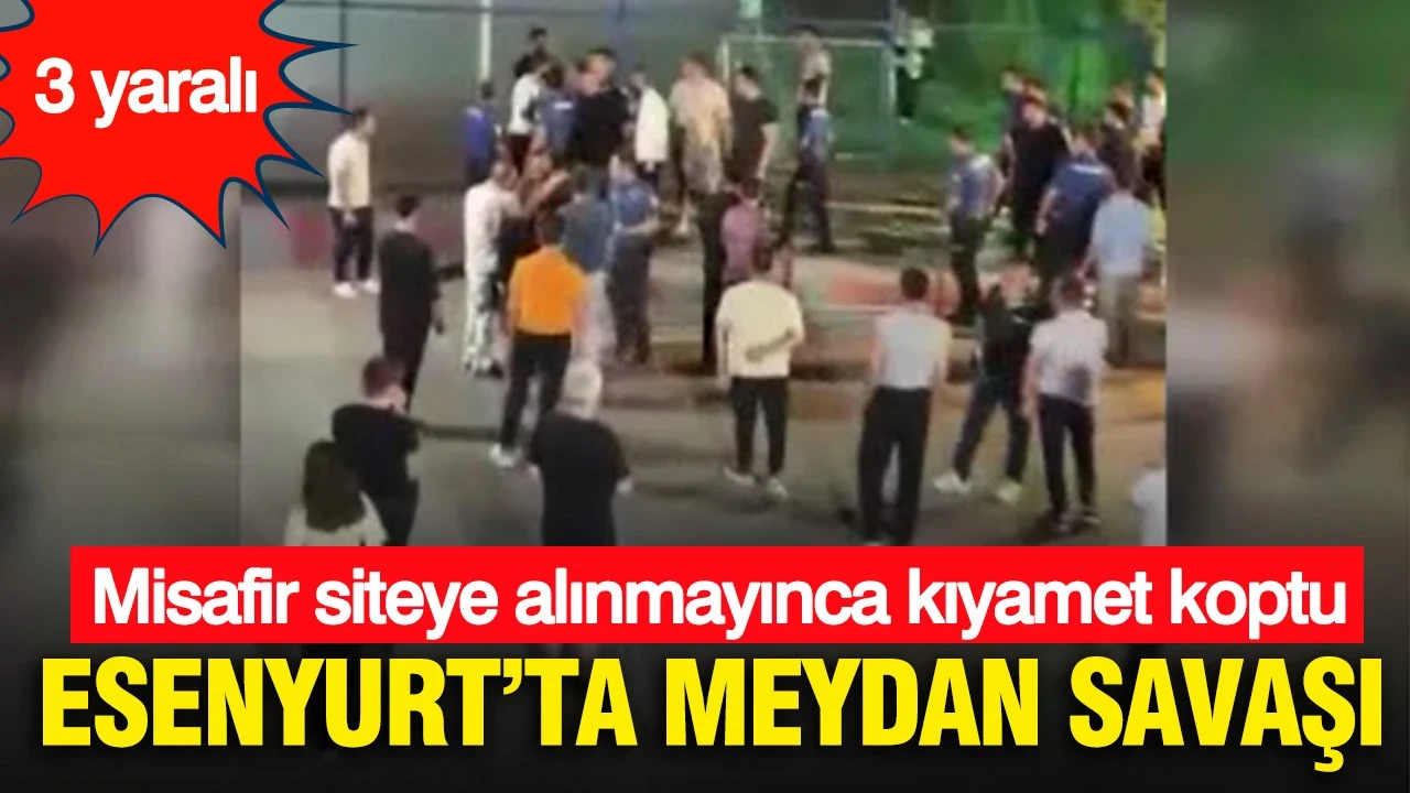 Misafir siteye alınmayınca kıyamet koptu: Esenyurt’ta meydan savaşı: 3 yaralı