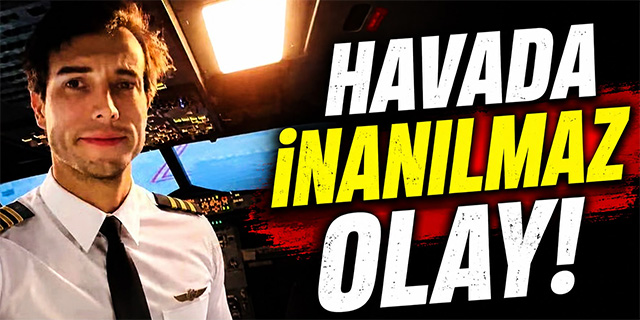 Havada inanılmaz olay!