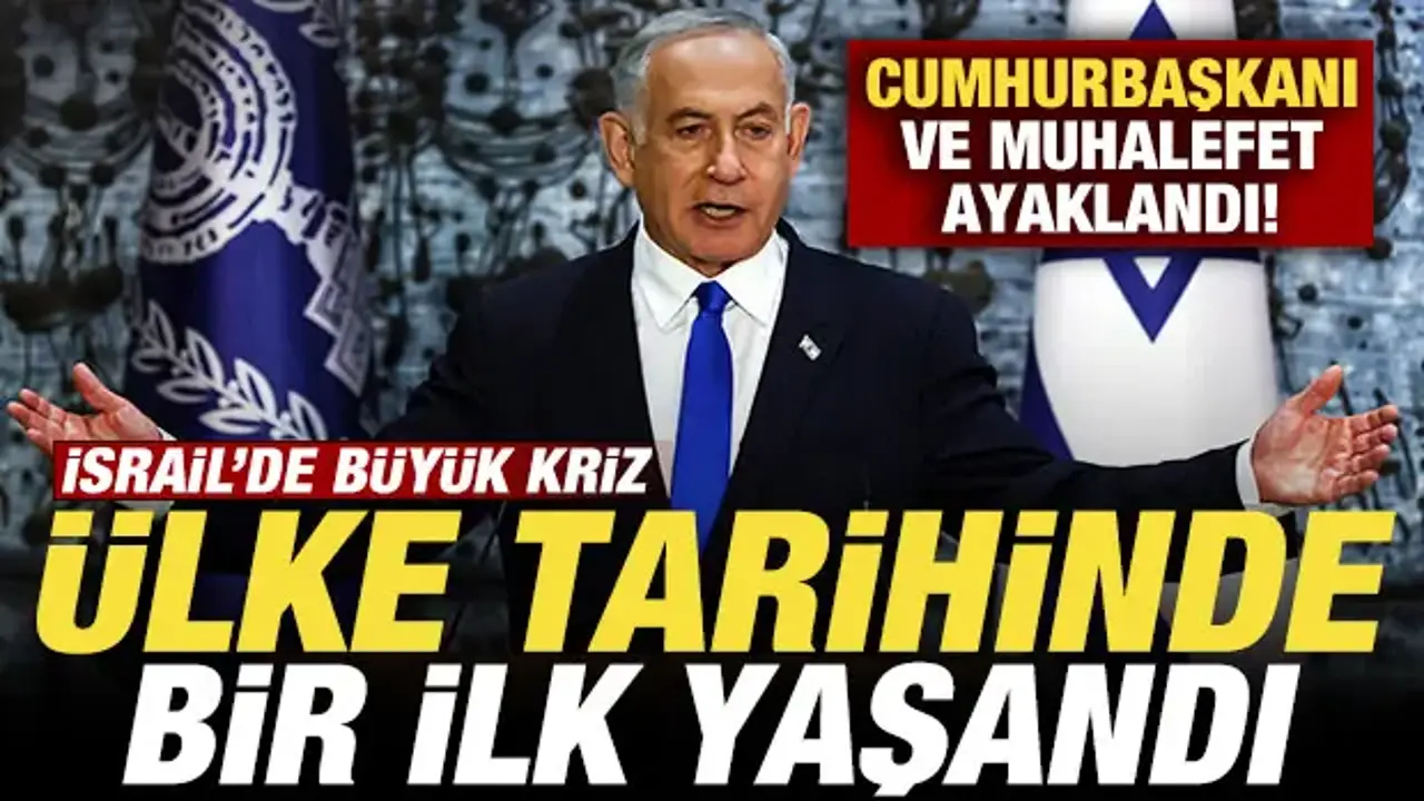 İsrail'de büyük kriz! Ülke tarihinde bir ilk! Cumhurbaşkanı ve muhalefet ayaklandı