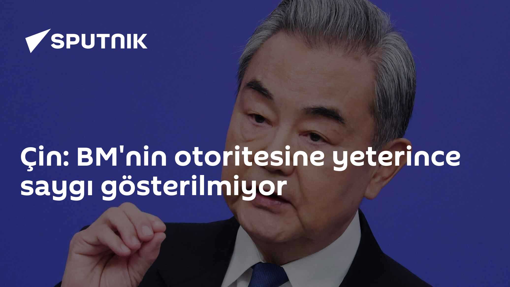 Çin: BM'nin otoritesine yeterince saygı gösterilmiyor