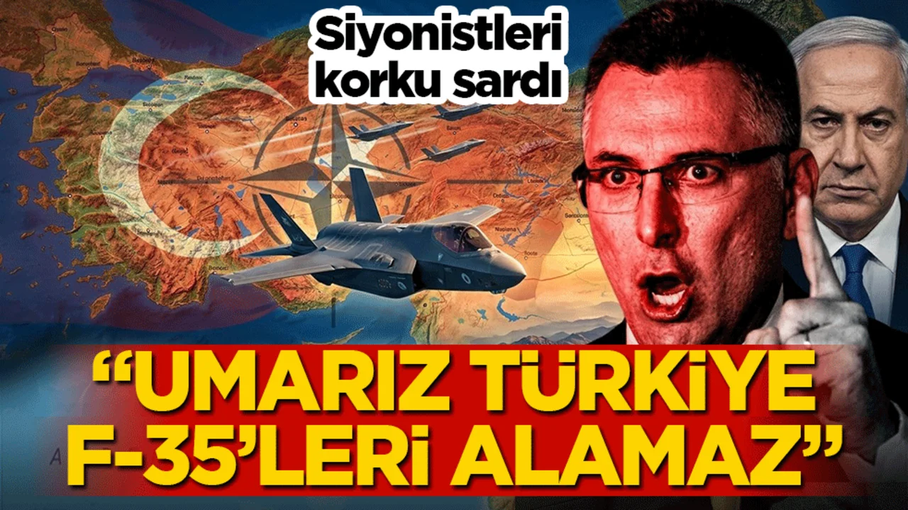 Siyonistleri korku sardı: “Umarız Türkiye F-35’leri alamaz”