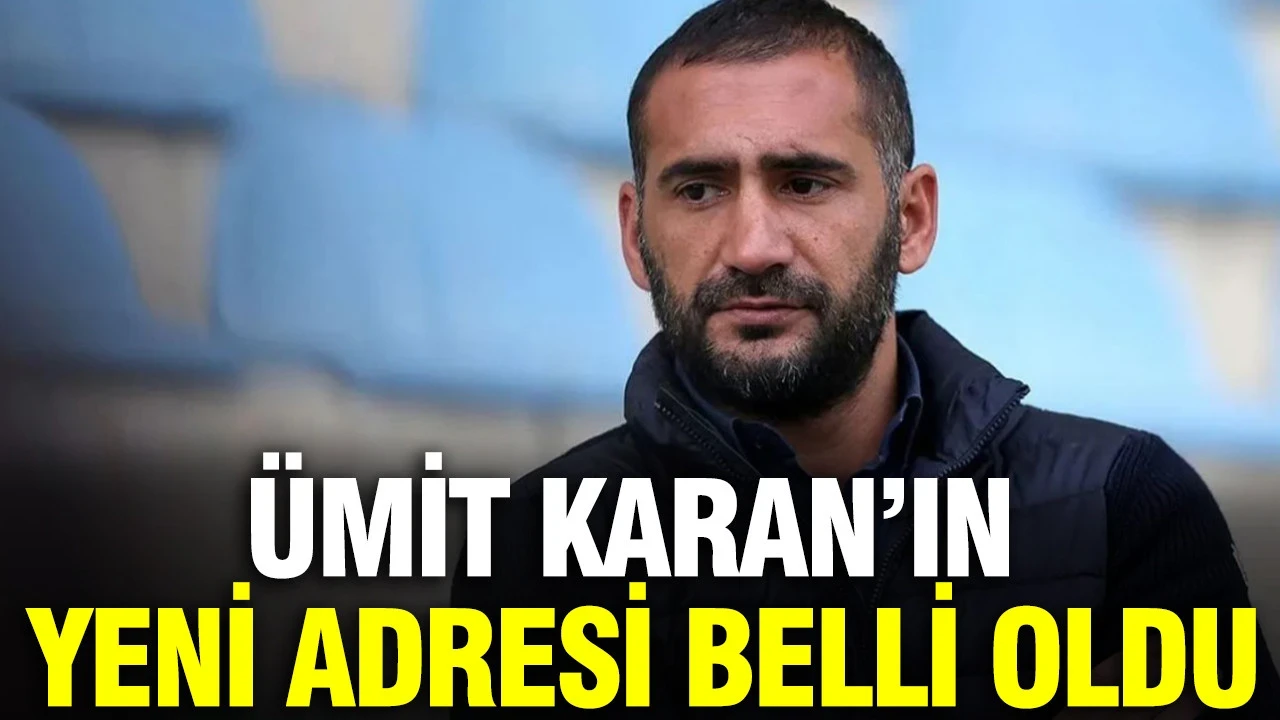 Ümit Karan serbest kaldı, ilk imzayı attı: Yeni adresi belli oldu