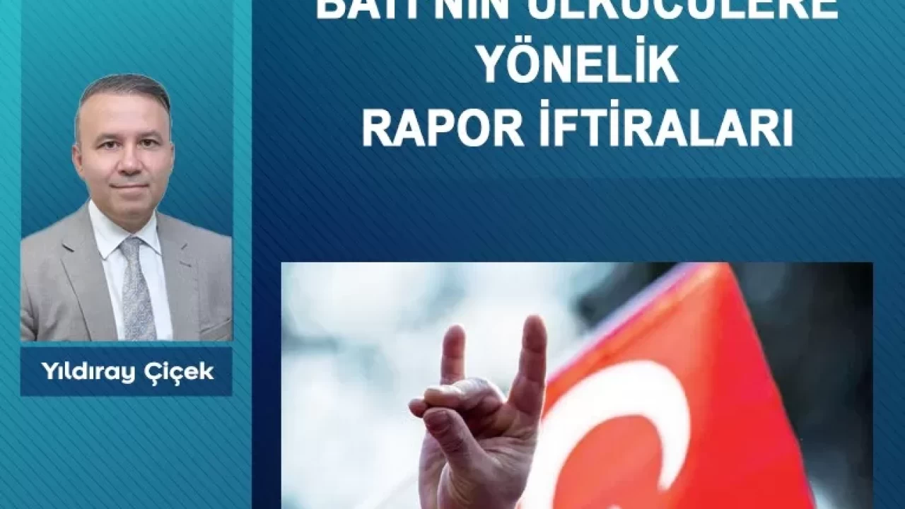 Batı'nın ülkücülere yönelik rapor iftiraları