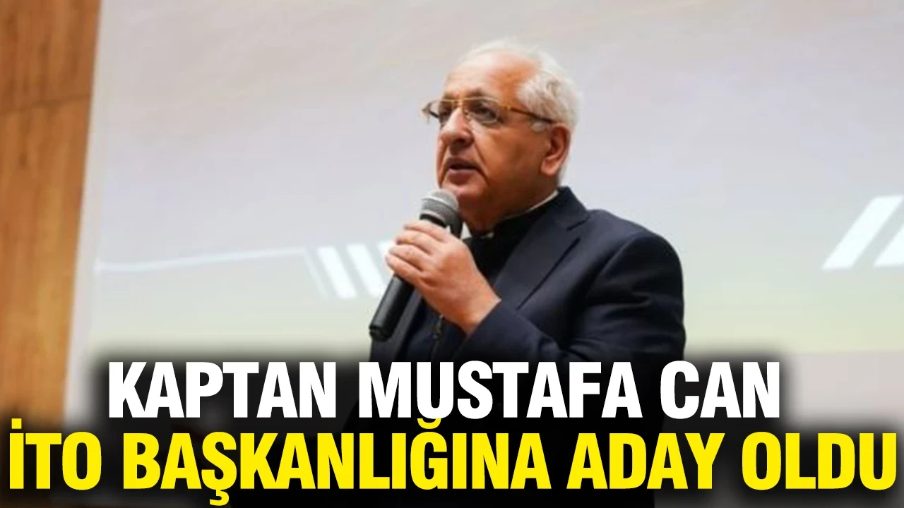 Kaptan Mustafa Can İTO Başkanlığına aday oldu