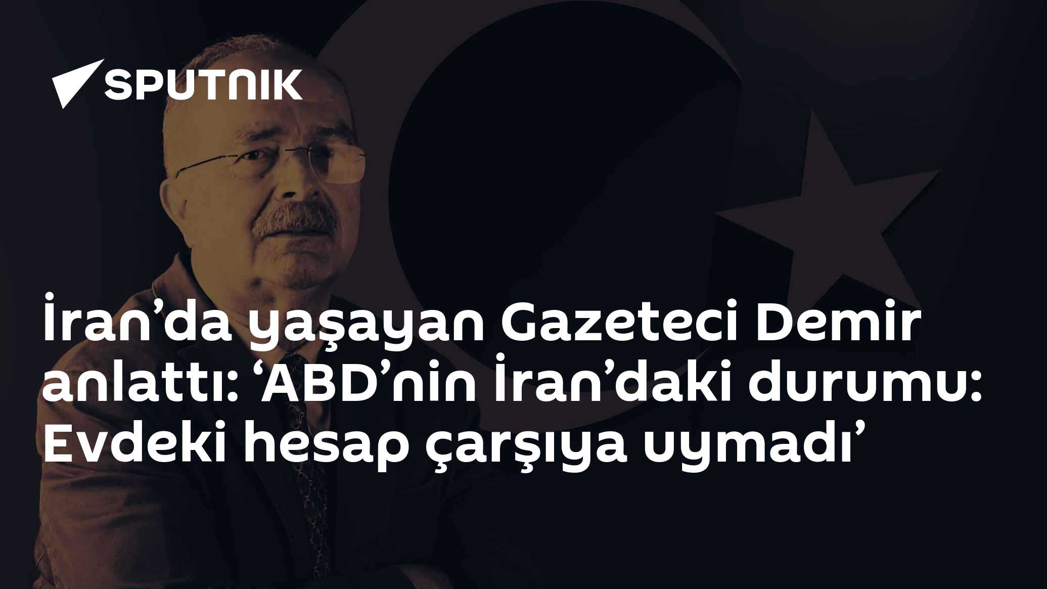İran’da yaşayan Gazeteci Demir anlattı: ‘ABD’nin İran’daki durumu: Evdeki hesap çarşıya uymadı’