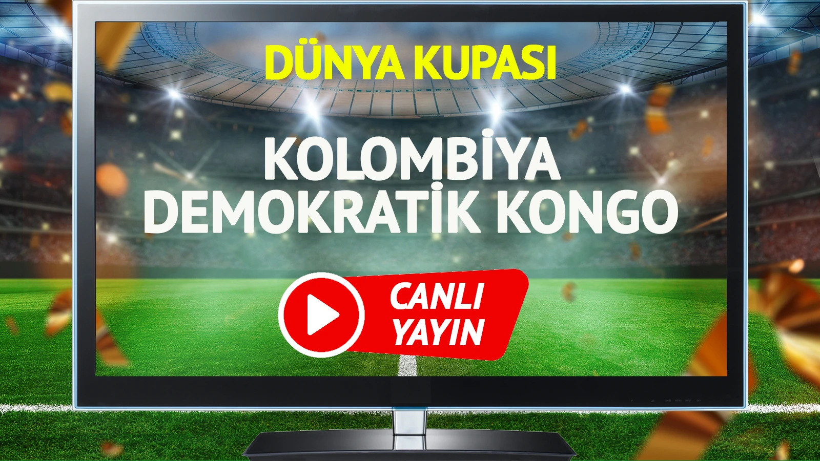 CANLI YAYIN | Kolombiya Demokratik Kongo Maçı
