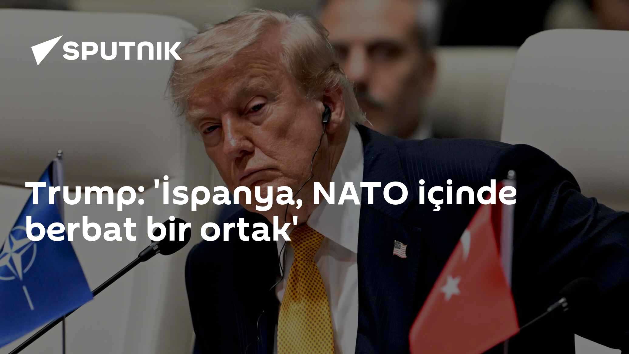 Trump: 'İspanya, NATO içinde berbat bir ortak'