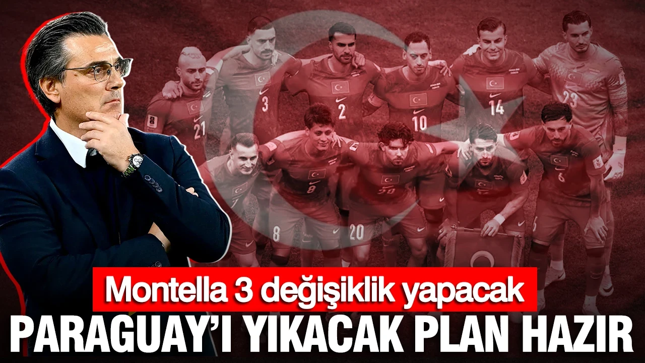 Paraguay'ı yıkacak plan hazır: Montella 3 değişiklik yapacak