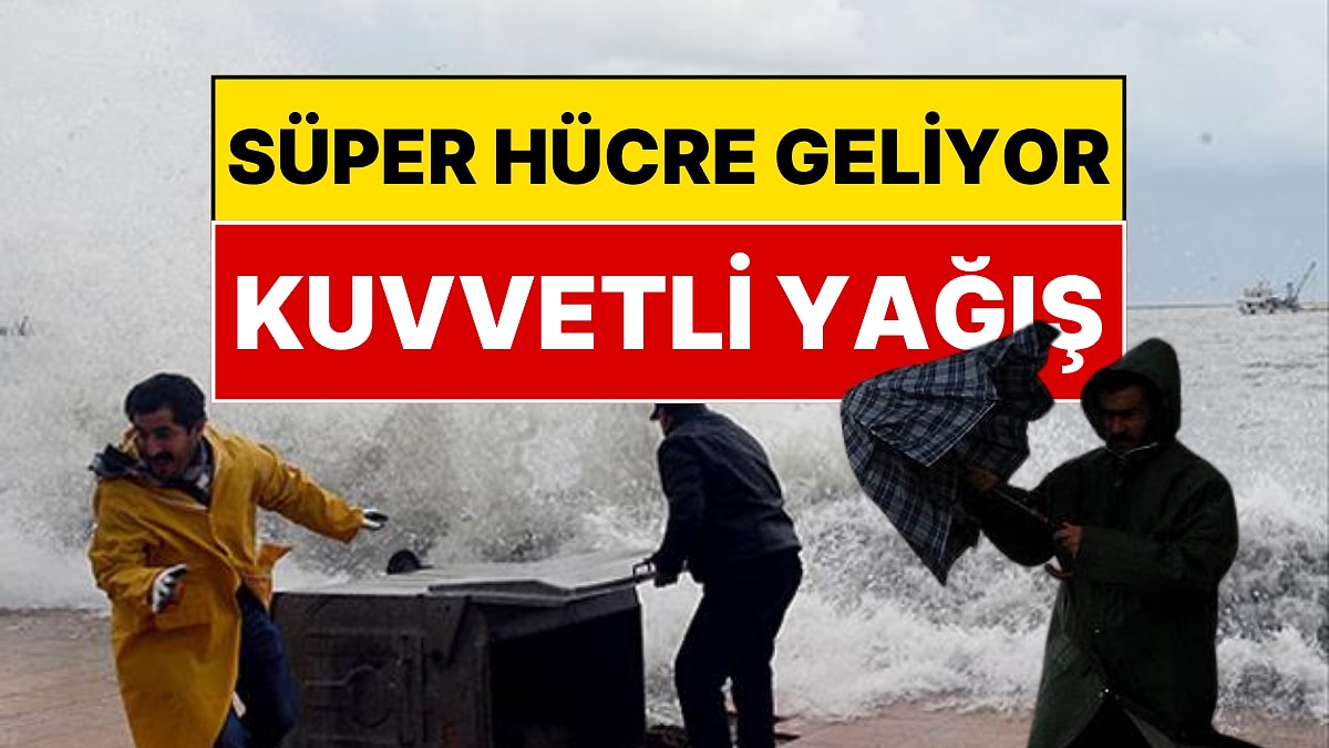 Meteoroloji Uzmanı Orhan Şen Süper Hücrenin Vuracağı 12 Kent İçin Saat Verdi!