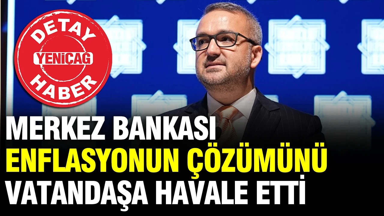 Merkez Bankası enflasyonun çözümünü vatandaşa havale etti
