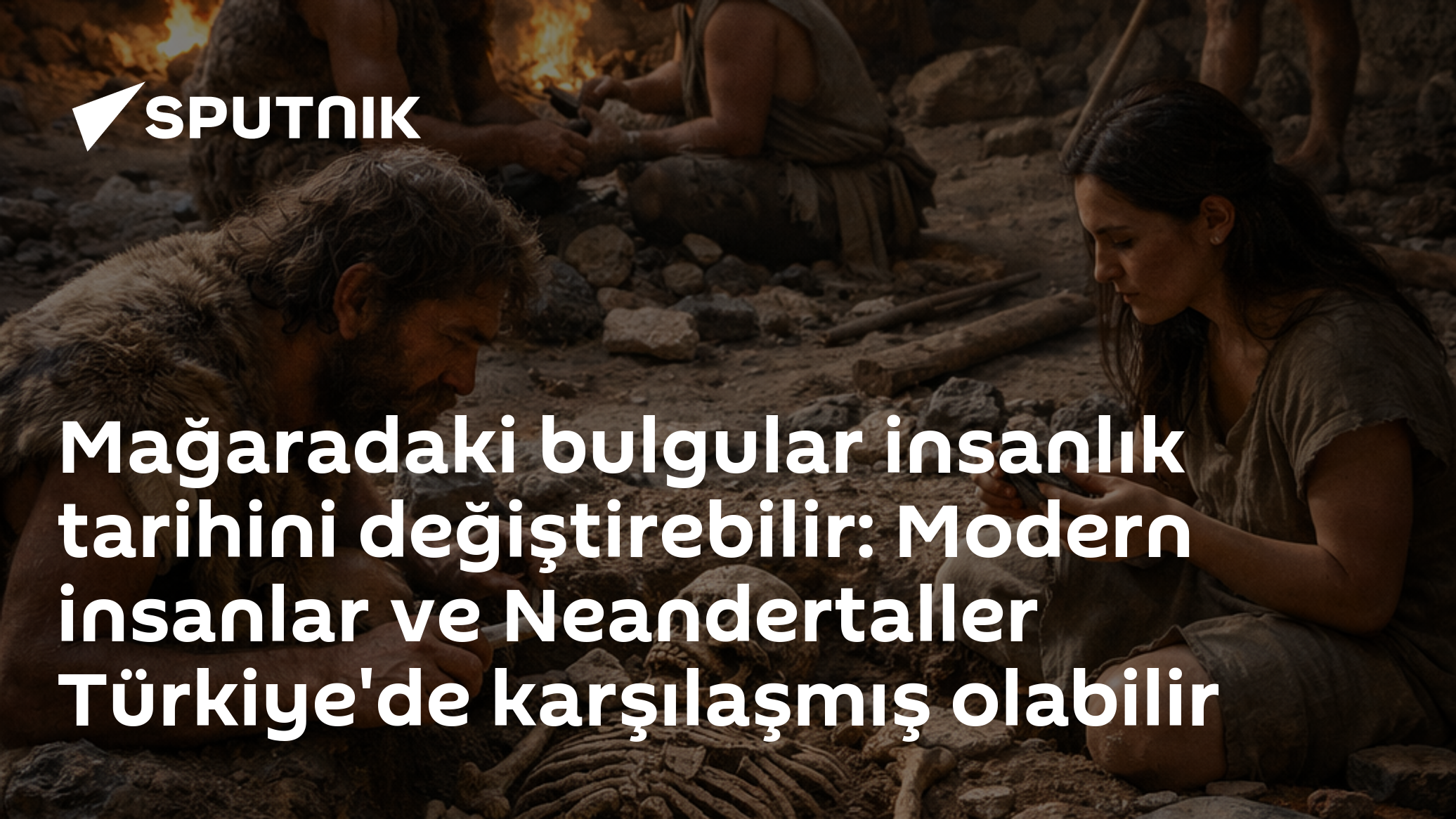 Mağaradaki bulgular insanlık tarihini değiştirebilir: Modern insanlar ve Neandertaller Türkiye'de karşılaşmış olabilir