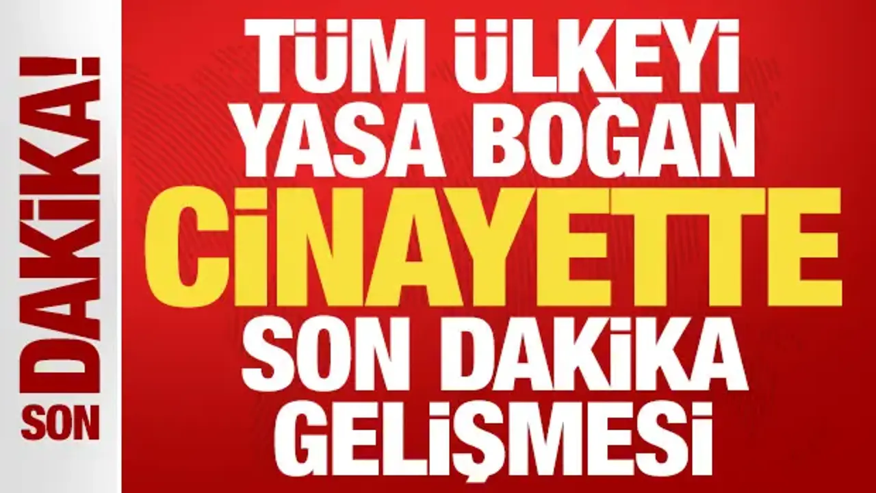 Tüm ülkeyi yasa boğan Atlas Çağlayan cinayetinde son dakika kararı