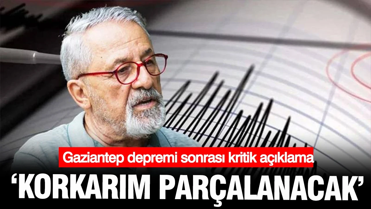 Naci Görür deprem sonrası 'Korkarım' diyerek paylaştı: Levha içleri parçalanacak