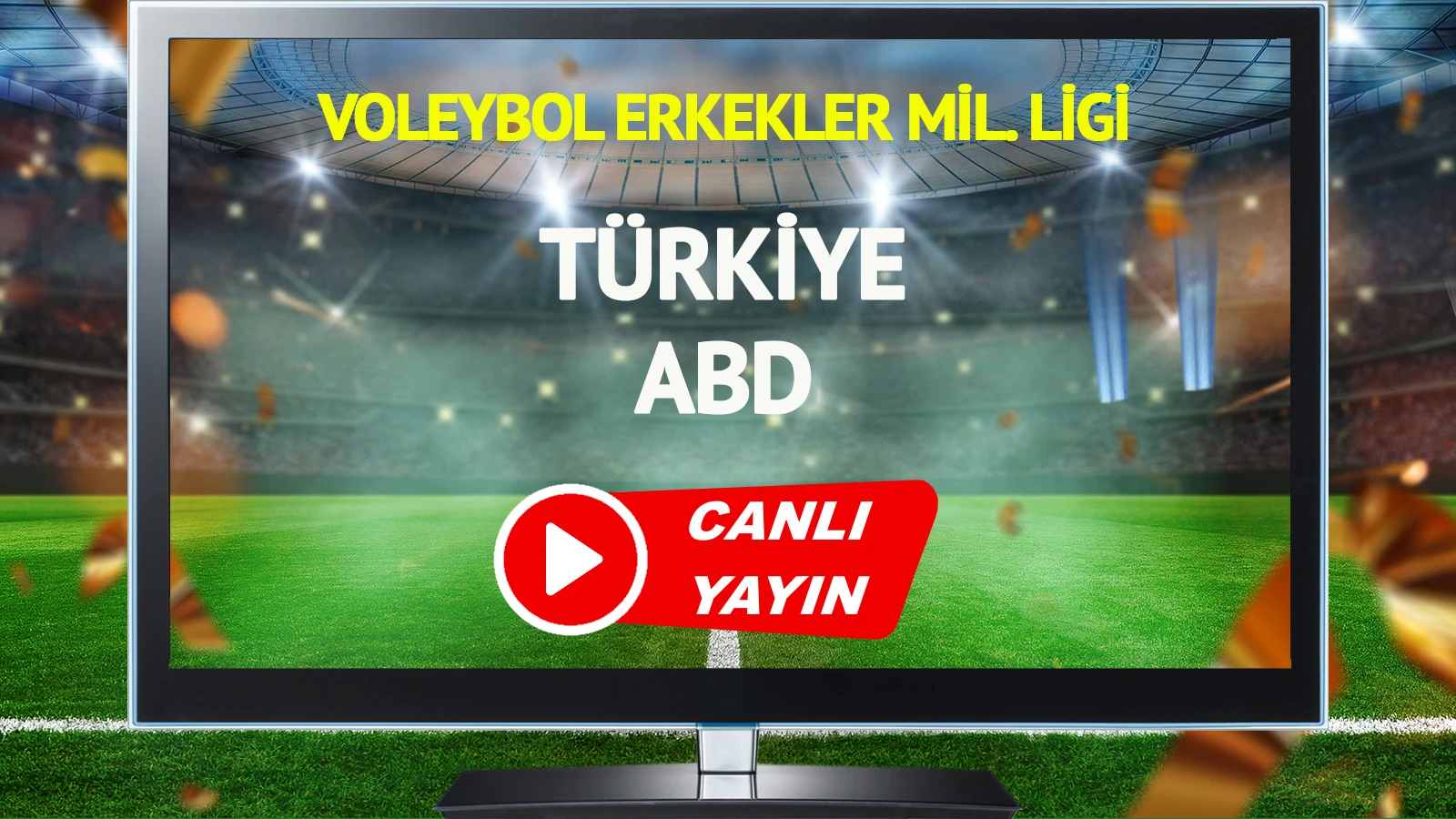 CANLI YAYIN | Türkiye ABD Maçı