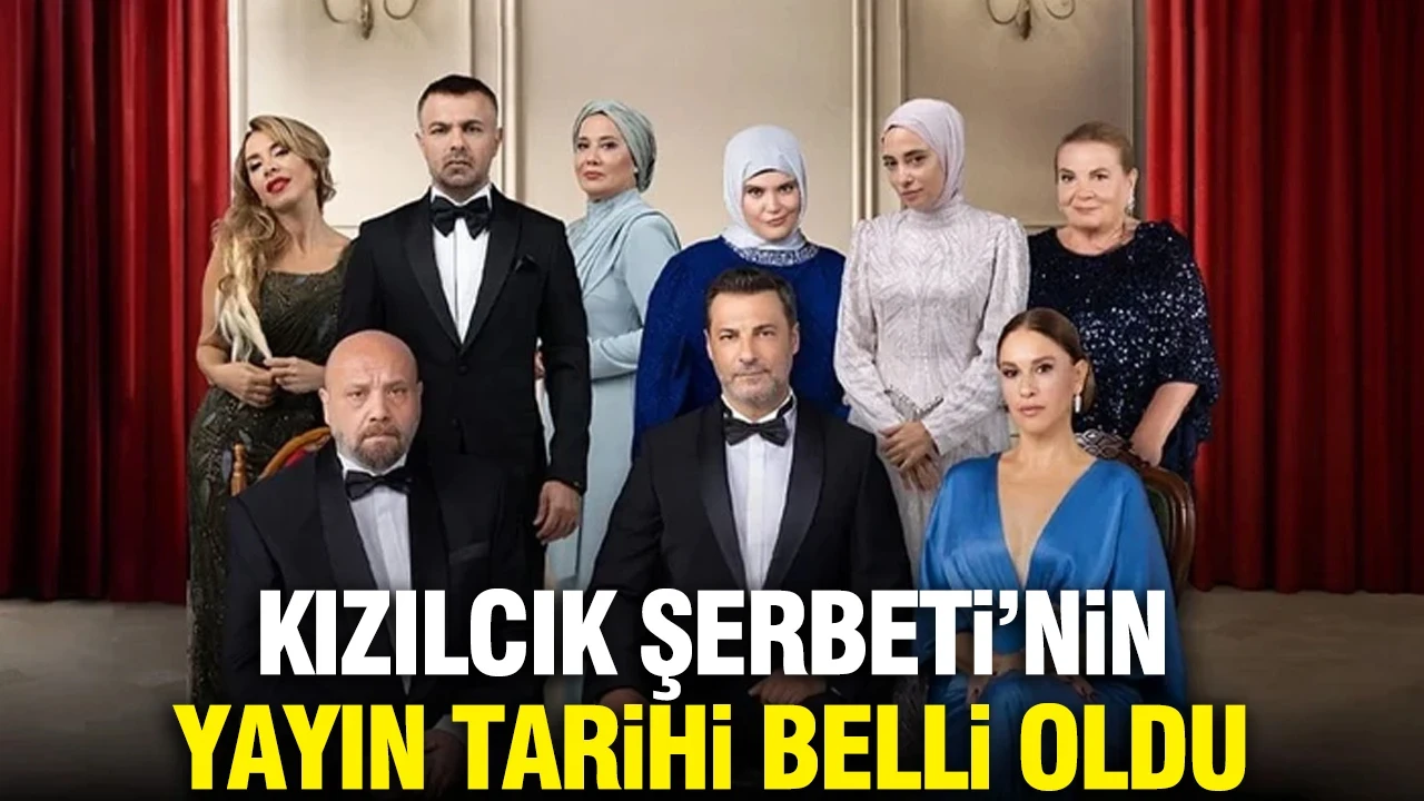 Kızılcık Şerbeti'nin yayın tarihi belli oldu