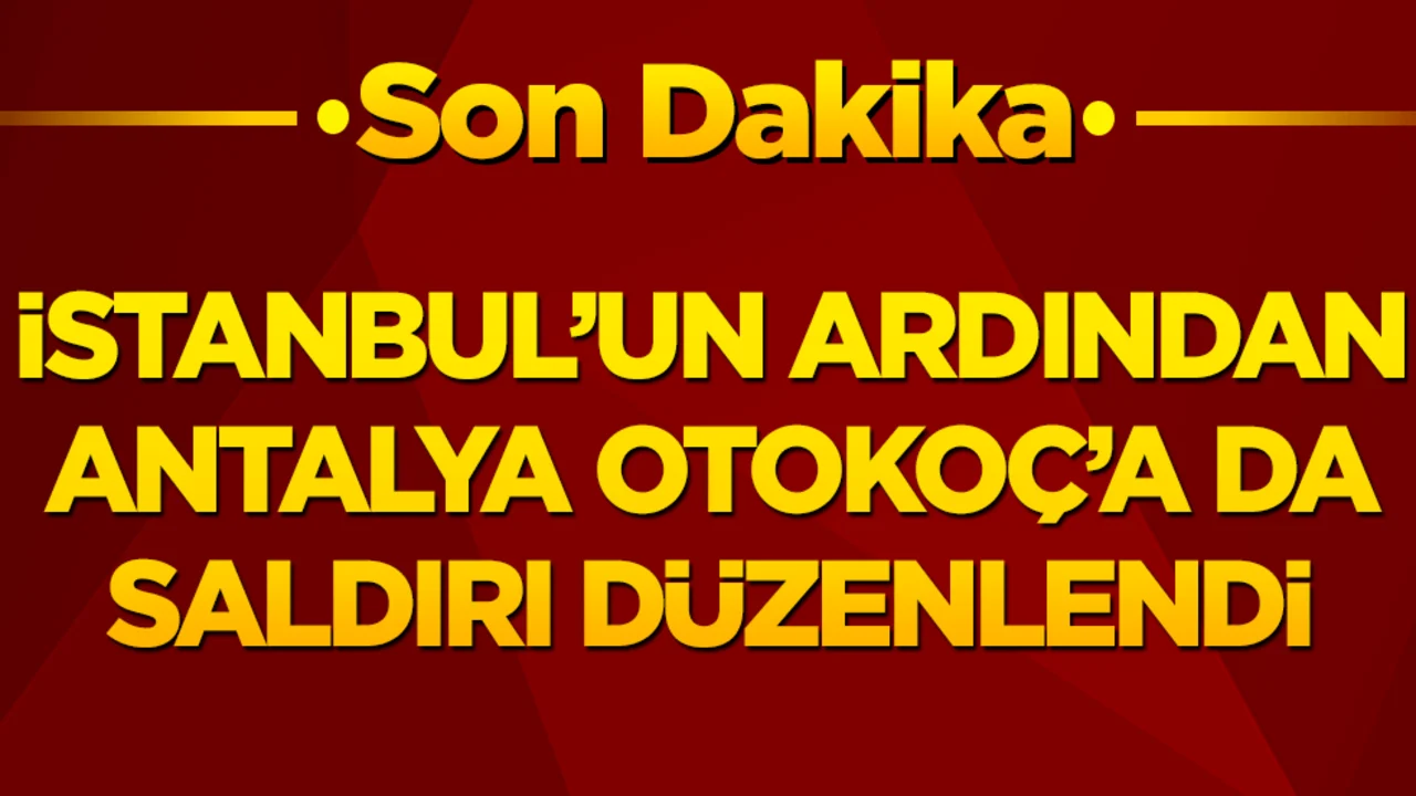 İstanbul'un ardından Antalya'da da maskeli tepki! Otokoç galerisine gece yarısı kurşun yağdırdılar!