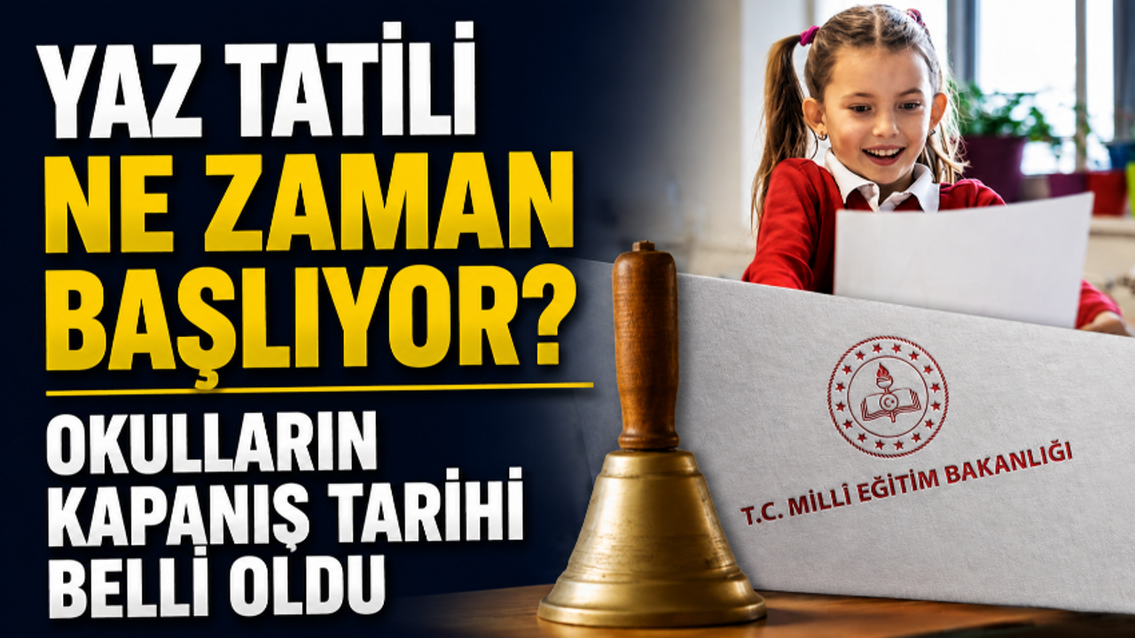 OKULLAR NE ZAMAN KAPANACAK? 2026 YAZ TATİLİ SÜRESİ || Okullar ne zaman kapanacak, kaç gün kaldı?