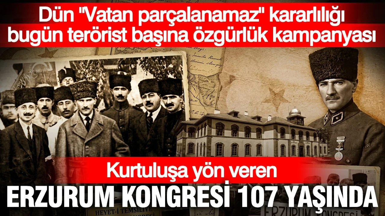Kurtuluşa yön veren Erzurum Kongresi 107 yaşında