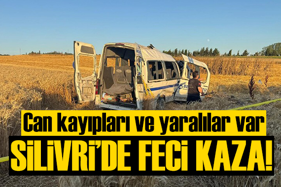 Silivri'de feci kaza: Can kayıpları ve yaralılar var