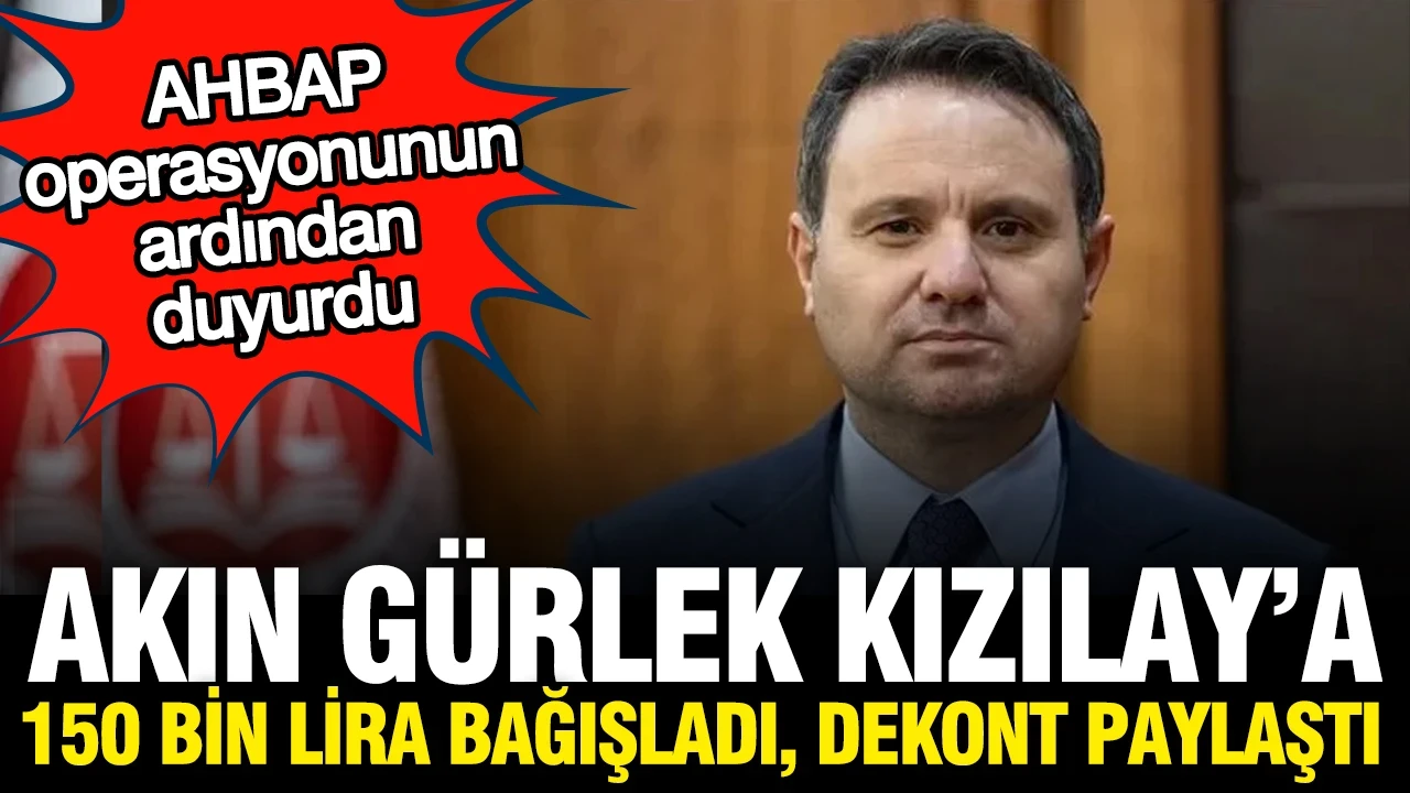 Akın gürlek Kızılay'a 150 bin lira bağışladı: 'Manidar' paylaşımla açıkladı