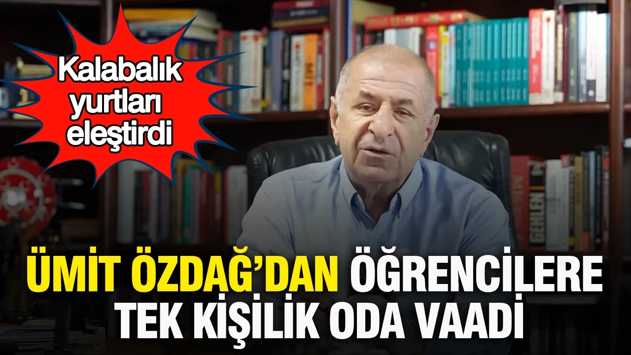 Ümit Özdağ’dan öğrencilere tek kişilik oda vaadi: Kalabalık yurtları eleştirdi