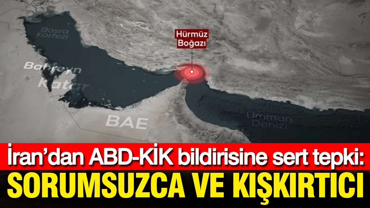 İran’dan ABD-KİK bildirisine sert tepki: Sorumsuzca ve kışkırtıcı