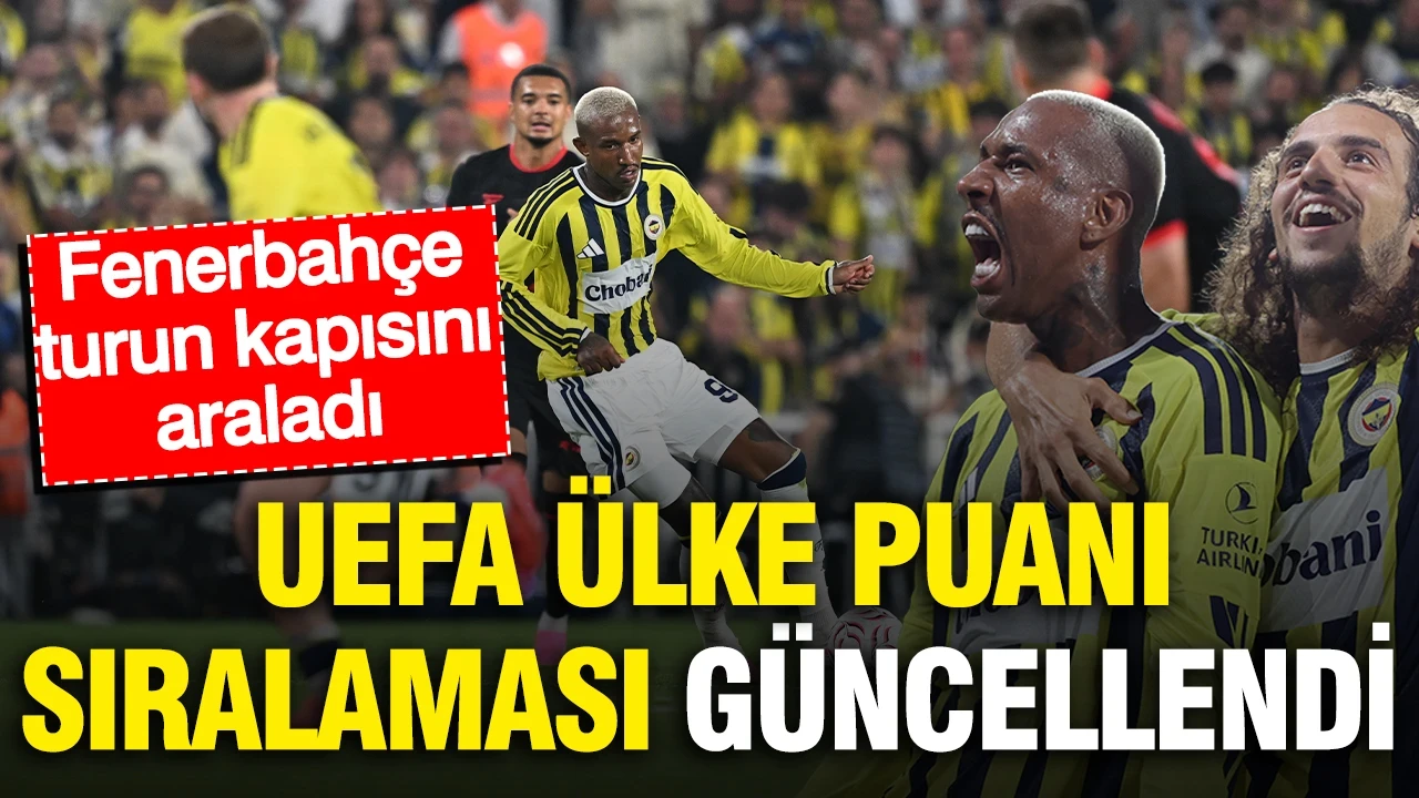 Fenerbahçe Gornik Zabrze'yi yendi: UEFA ülke puanı sıralaması güncellendi