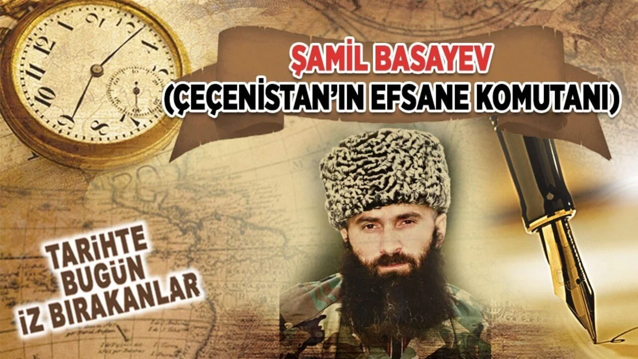 10 Temmuz 2006: Şamil Basayev'in şehadeti (Çeçenistan’ın Efsane Komutanı)