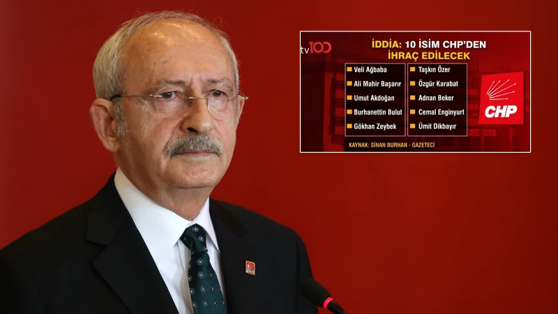 CHP'den ihraç edilecekler netleşti! Kemal Kılıçdaroğlu bu 10 ismi kapının önüne koyacak!