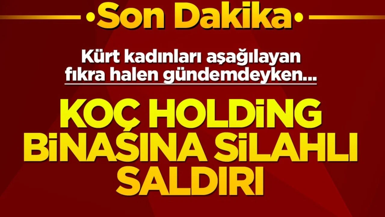 Koç Holding'e bünyesindeki Otokoç Genel Müdürlüğü'ne silahlı saldırı! Maskeli saldırgan ateş açtı