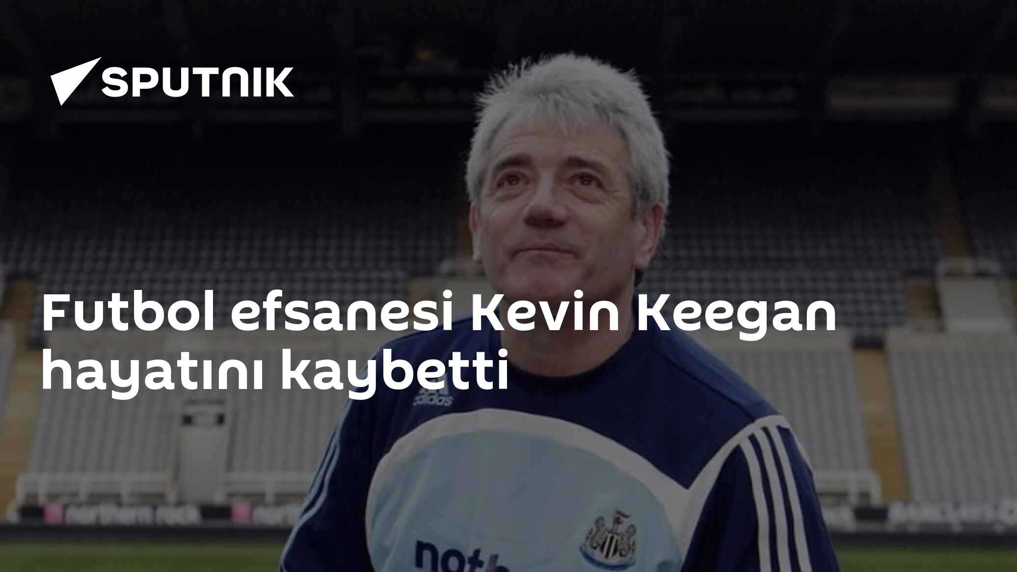 Futbol efsanesi Kevin Keegan hayatını kaybetti