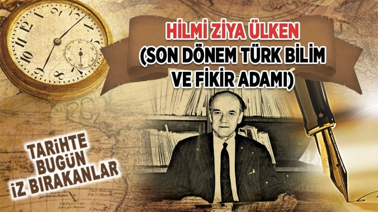 5 Haziran 1974: Hilmi Ziya Ülken'in vefatı (Son dönem Türk Bilim ve Fikir Adamı)