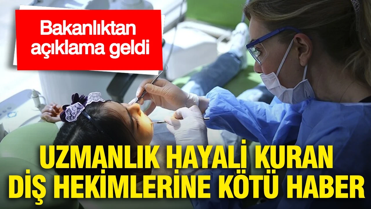 Uzmanlık hayali kuran diş hekimlerine kötü haber: Bakanlıktan açıklama geldi