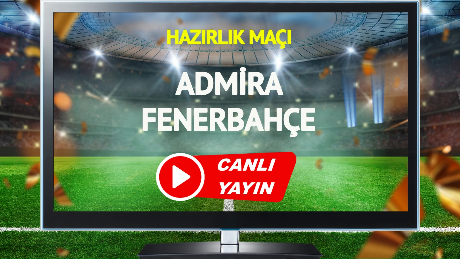 CANLI YAYIN | Admira Fenerbahçe Maçı
