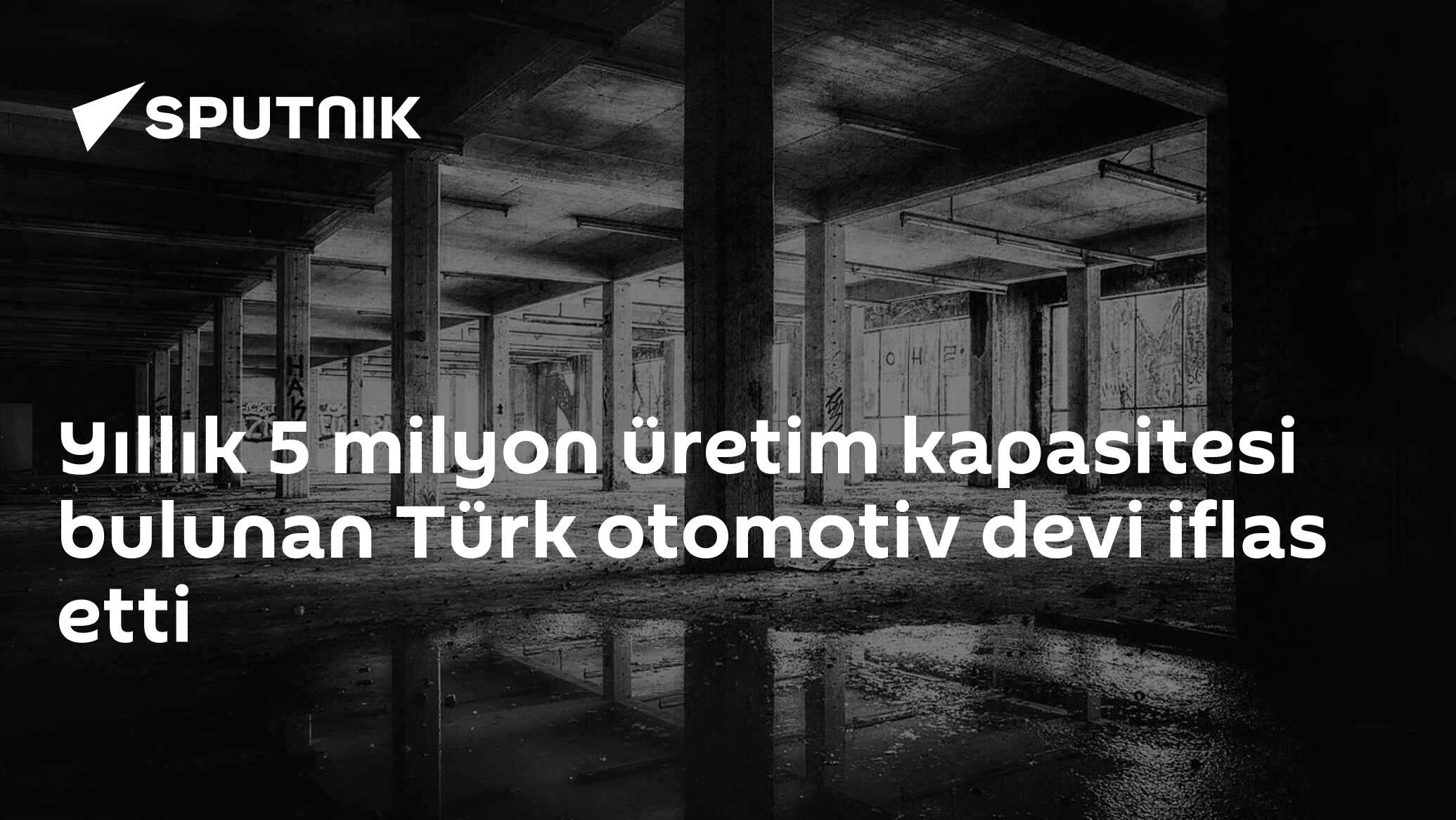 Yıllık 5 milyon üretim kapasitesi bulunan Türk otomotiv devi iflas etti