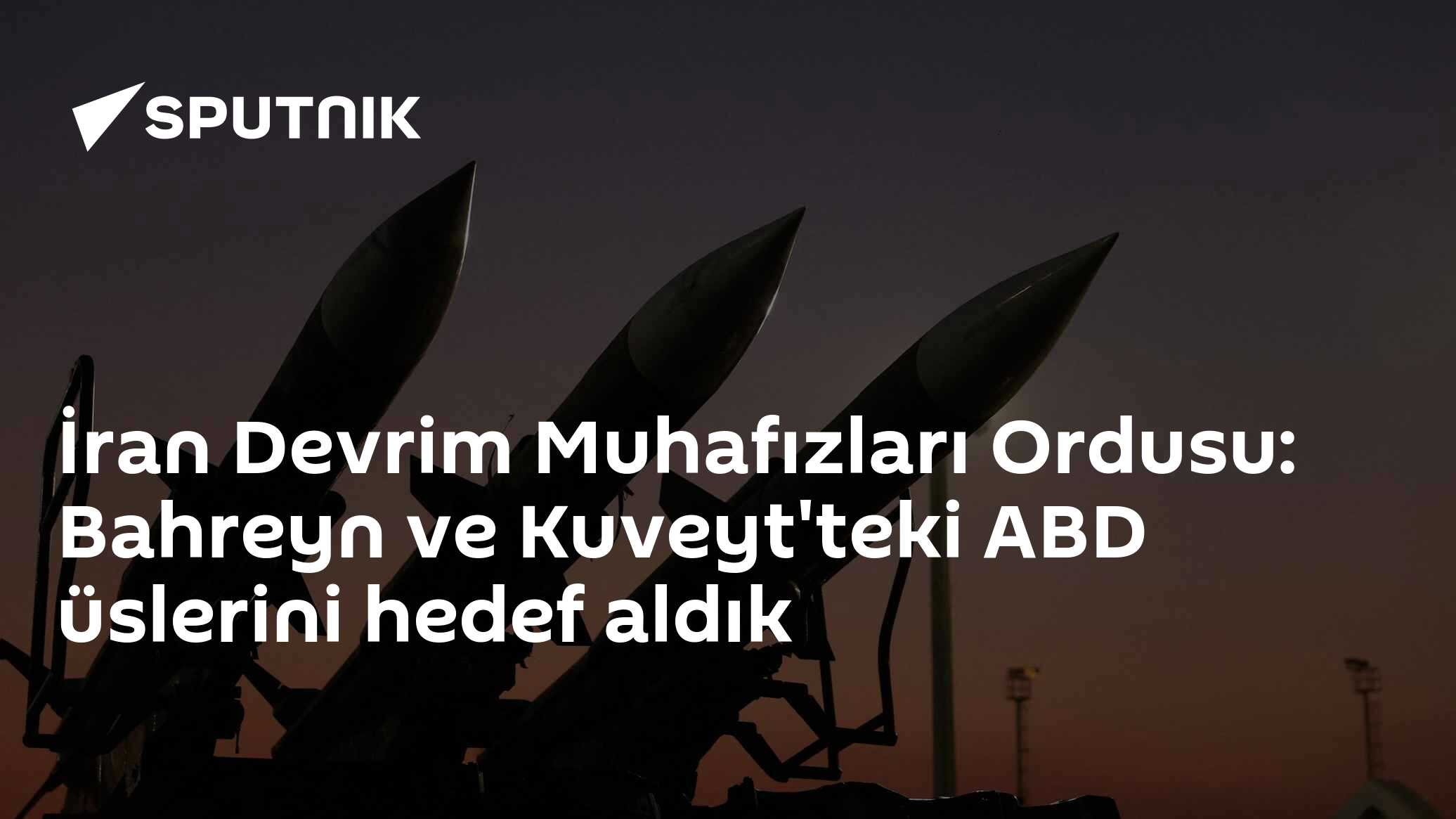 İran Devrim Muhafızları Ordusu: Bahreyn ve Kuveyt'teki ABD üslerini hedef aldık