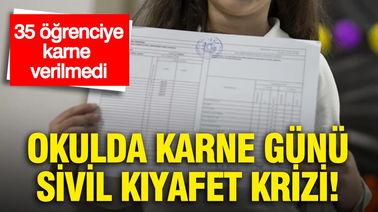 Okulda karne günü sivil kıyafet krizi: 35 öğrenciye karne verilmedi