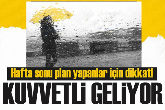 Meteoroloji'den "sarı" alarm: Kuvvetli sağanak bekleniyor