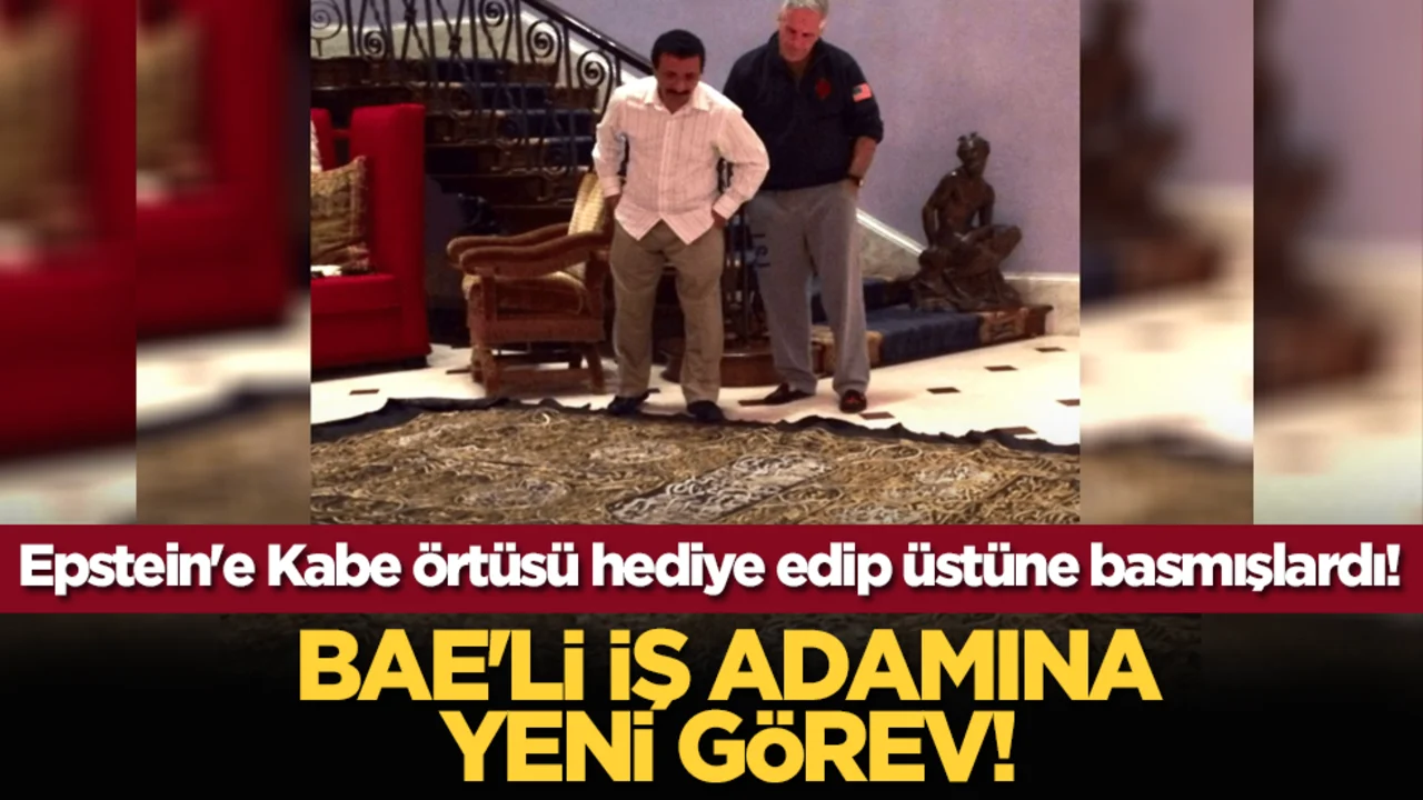 Epstein'e Kabe örtüsü hediye edip üstüne basmışlardı! BAE'li iş adamına yeni görev
