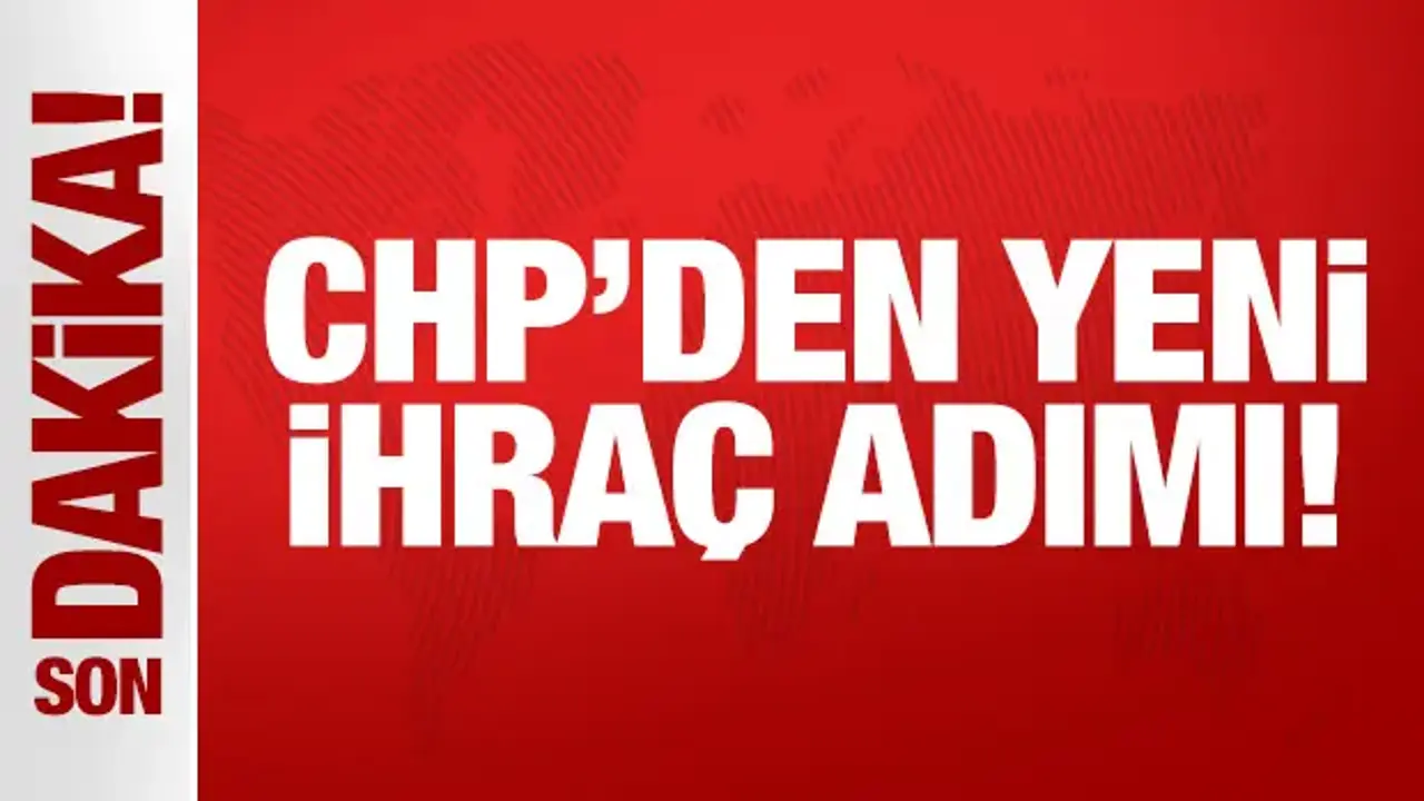 Son Dakika: CHP'de 3 belediye başkanına ihraç kararı