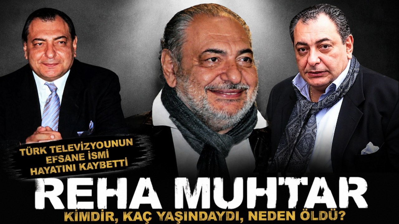 Reha Muhtar kimdir, kaç yaşında, nereli? Reha Muhtar neden öldü, evli mi, kaç çocuğu var?