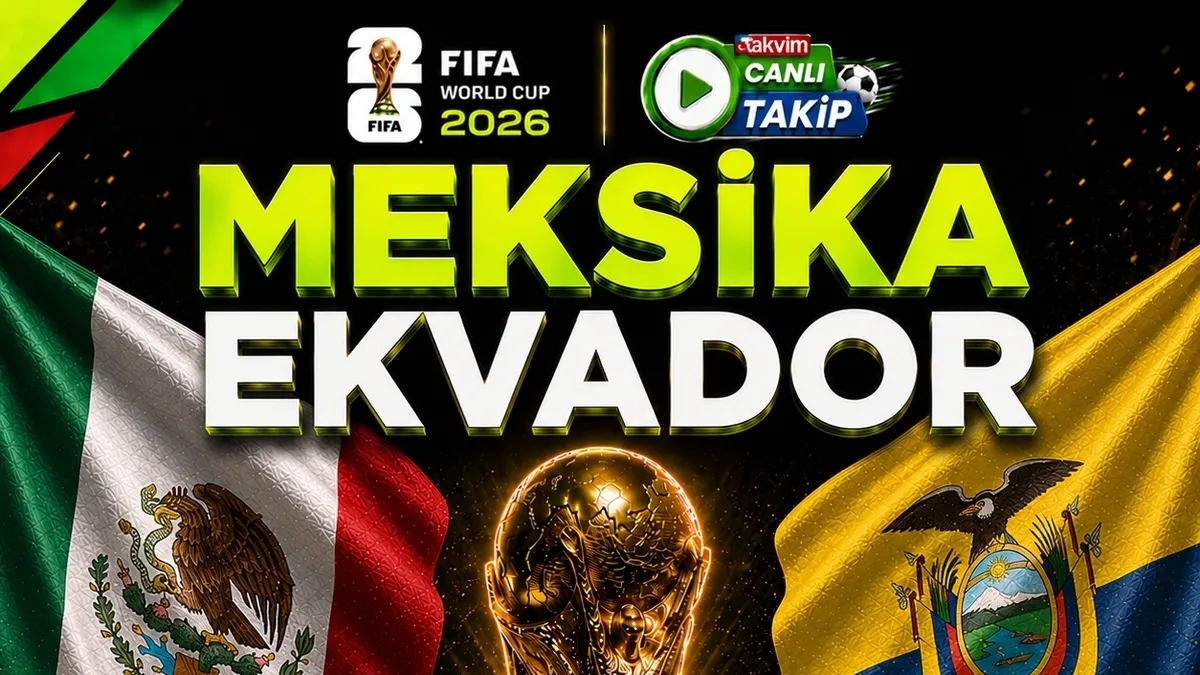 2026 Dünya Kupası: Meksika - Ekvador | CANLI
