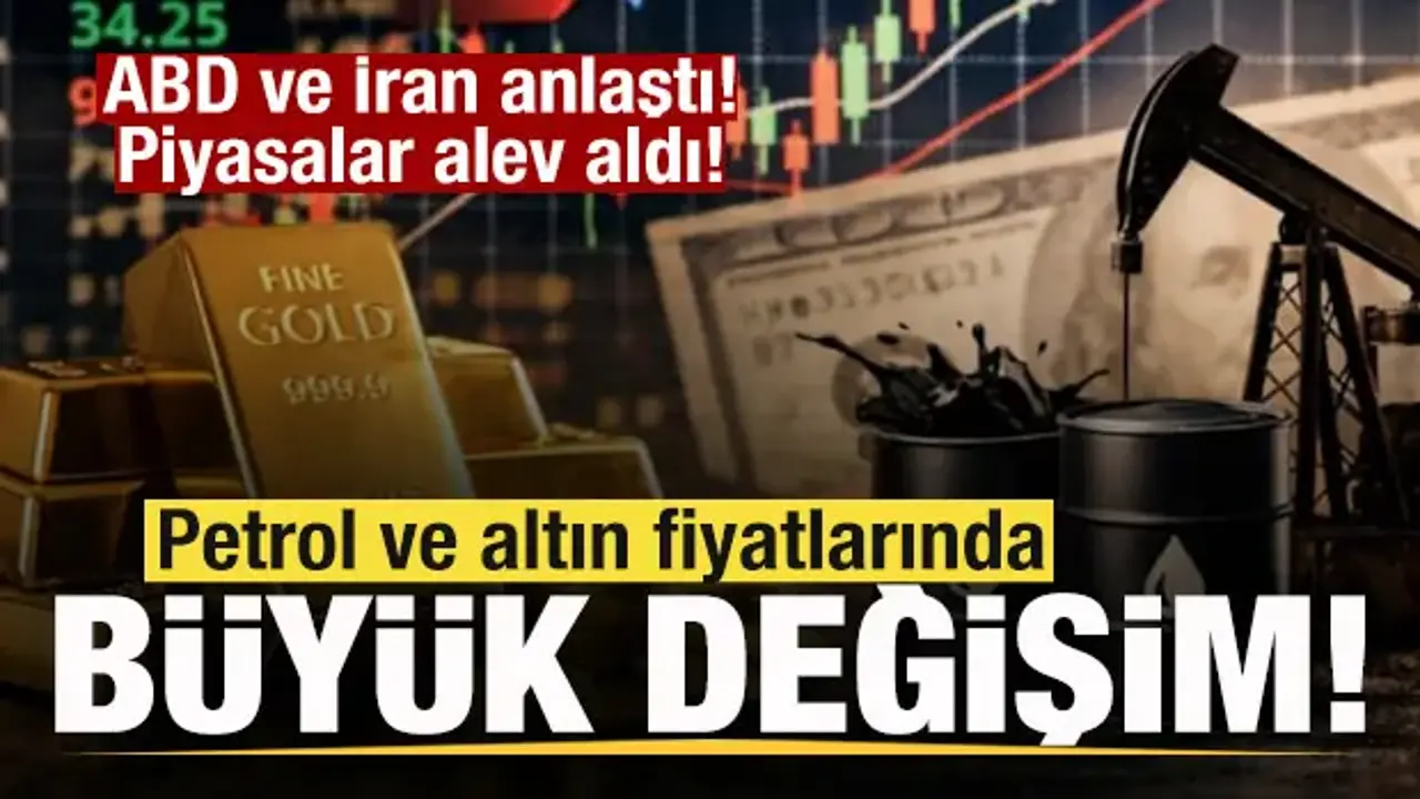 ABD ve İran anlaştı! Piyasalar alev aldı! Petrol ve altın fiyatlarında büyük değişim